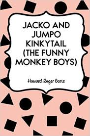 Jacko and Jumpo Kinkytail (The Funny Monkey Boys)